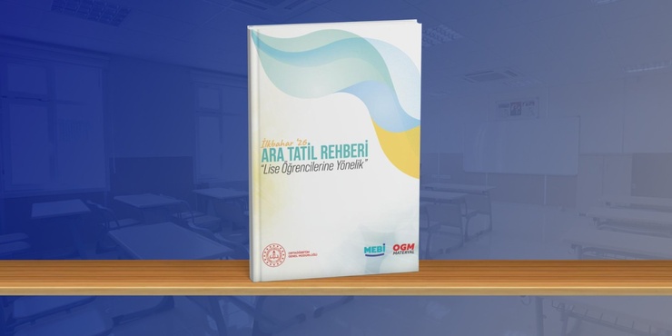 LİSE ÖĞRENCİLERİNE YÖNELİK "ARA TATİL REHBERİ" YAYIMLANDI