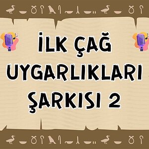 İlk Çağ Uygarlıkları Şarkısı 2 - Umut Kaya & Leman Gülle